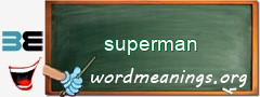 WordMeaning blackboard for superman